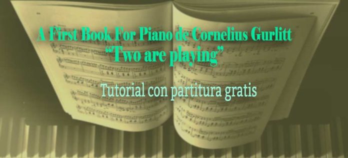 Two are playing del primer libro de piano de Cornelius Gurlitt