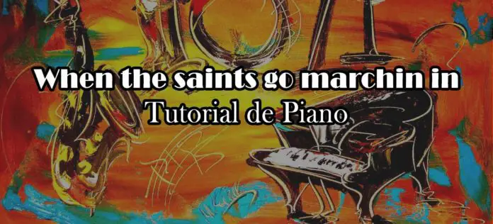 Tutorial de piano When the saints go marchin in